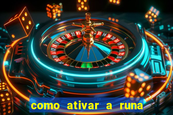 como ativar a runa do dinheiro